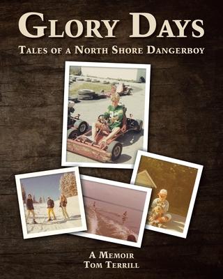 Glory Days: Tales of a North Shore Dangerboy