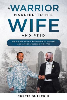 A Warrior Married to His Wife and PTSD