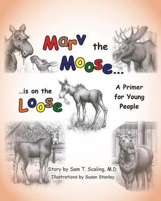Marv the Moose is on the Loose: A Primer for Young People Subscription