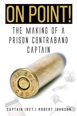 On Point!: The Making of a Prison Contraband Captain