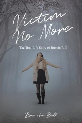 Victim No More: The True-Life Story of Brenda Boll