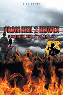 From Hell 2 Heaven: Through the Eyes of a P.I.