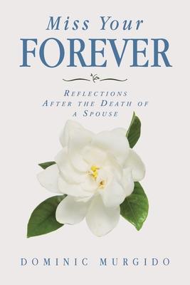 Miss Your Forever: Reflections After the Death of a Spouse