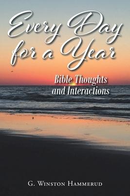 Everyday For A Year: Bible Thoughts And Interactions