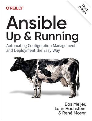 Ansible: Up and Running: Automating Configuration Management and Deployment the Easy Way