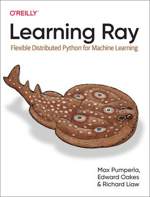 Learning Ray: Flexible Distributed Python for Machine Learning