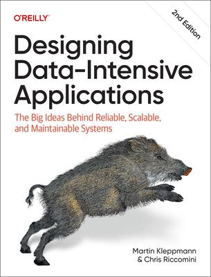 Designing Data-Intensive Applications: The Big Ideas Behind Reliable, Scalable, and Maintainable Systems Subscription