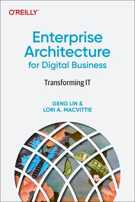 Enterprise Architecture for Digital Business: Transforming It