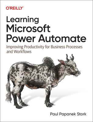 Learning Microsoft Power Automate: Improving Productivity for Business Processes and Workflows