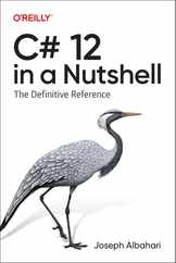 C# 12 in a Nutshell: The Definitive Reference Subscription