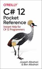 C# 12 Pocket Reference: Instant Help for C# 12 Programmers Subscription