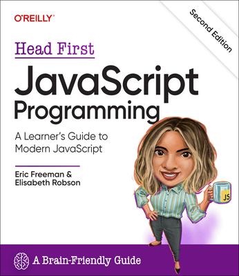 Head First JavaScript Programming: A Learner's Guide to Modern JavaScript