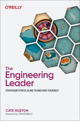 The Engineering Leader: Strategies for Scaling Teams and Yourself