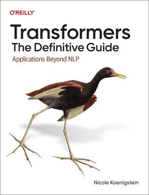 Transformers: The Definitive Guide: Applications Beyond Nlp Subscription