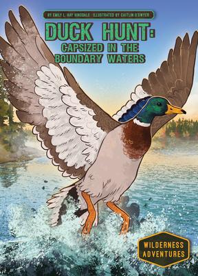 Duck Hunt: Capsized in the Boundary Waters: Capsized in the Boundary Waters