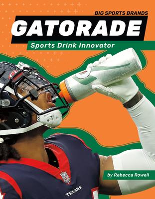 Gatorade: Sports Drink Innovator: Sports Drink Innovator