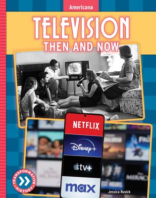 Television: Then and Now