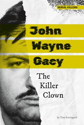 John Wayne Gacy: The Killer Clown: The Killer Clown Subscription