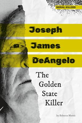Joseph James Deangelo: The Golden State Killer: The Golden State Killer Subscription