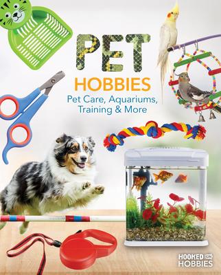 Pet Hobbies: Pet Care, Aquariums, Training & More: Pet Care, Aquariums, Training & More Subscription