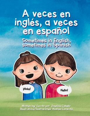 A veces en ingls, a veces en espaol - Sometimes in English, sometimes in Spanish