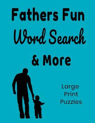 Fathers Fun Word Search & More: Large Print Word Search, Word Scrambles, Suduko, Cryptograms