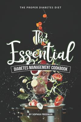 The Essential Diabetes Management Cookbook: The Proper Diabetes Diet Subscription