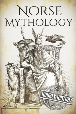 Norse Mythology: A Concise Guide to Gods, Heroes, Sagas and Beliefs of Norse Mythology