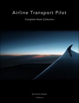 Airline Transport Pilot: Complete Note Collection