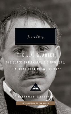 The L.A. Quartet: The Black Dahlia, the Big Nowhere, L.A. Confidential, White Jazz; Introduction by Tom Nolan