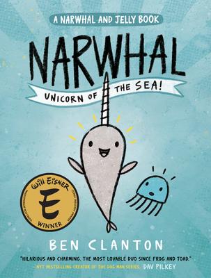 Narwhal: Unicorn of the Sea! (a Narwhal and Jelly Book #1)