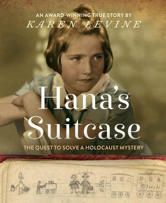 Hana's Suitcase: The Quest to Solve a Holocaust Mystery