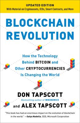 Blockchain Revolution: How the Technology Behind Bitcoin and Other Cryptocurrencies Is Changing the World