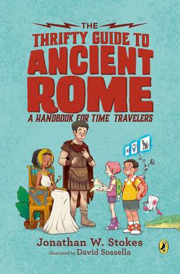 The Thrifty Guide to Ancient Rome: A Handbook for Time Travelers