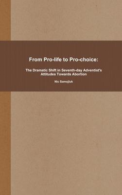 From Pro-life to Pro-choice: The Dramatic Shift in Seventh-day Adventist's Attitudes Towards Abortion