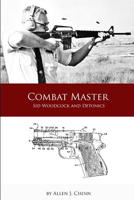 Combat Master - Sid Woodcock and Detonics