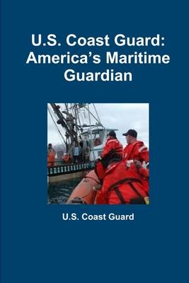 U.S. Coast Guard: America's Maritime Guardian