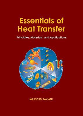 Essentials of Heat Transfer: Principles, Materials, and Applications