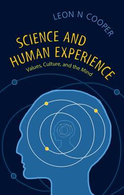 Science and Human Experience: Values, Culture, and the Mind