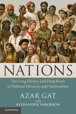 Nations: The Long History and Deep Roots of Political Ethnicity and Nationalism