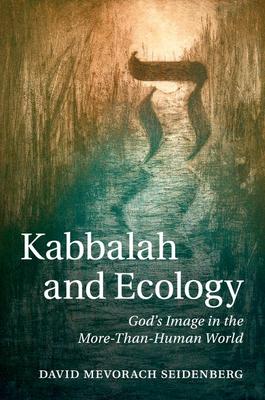 Kabbalah and Ecology: God's Image in the More-Than-Human World