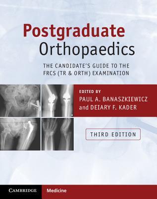 Postgraduate Orthopaedics: The Candidate's Guide to the Frcs (Tr & Orth) Examination