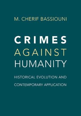 Crimes Against Humanity: Historical Evolution and Contemporary Application