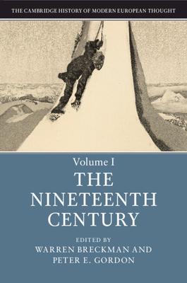 The Cambridge History of Modern European Thought: Volume 1, the Nineteenth Century