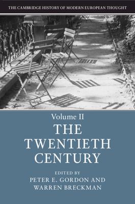 The Cambridge History of Modern European Thought: Volume 2, the Twentieth Century