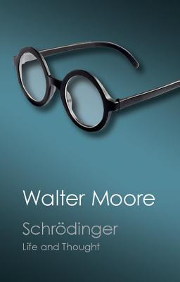 Schrdinger: Life and Thought