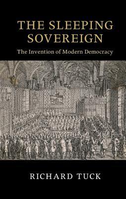 The Sleeping Sovereign: The Invention of Modern Democracy