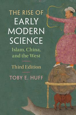 The Rise of Early Modern Science: Islam, China, and the West