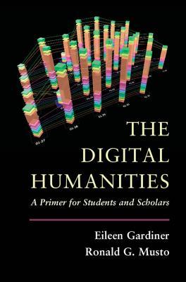 The Digital Humanities: A Primer for Students and Scholars