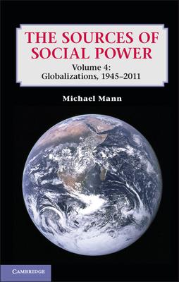 The Sources of Social Power: Volume 4, Globalizations, 1945-2011